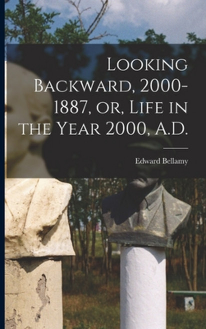 (영문도서) Looking Backward 2000-1887 or Life in the Year 2000 A.D. Paperback, Legare Street Press, English, 9781014014825