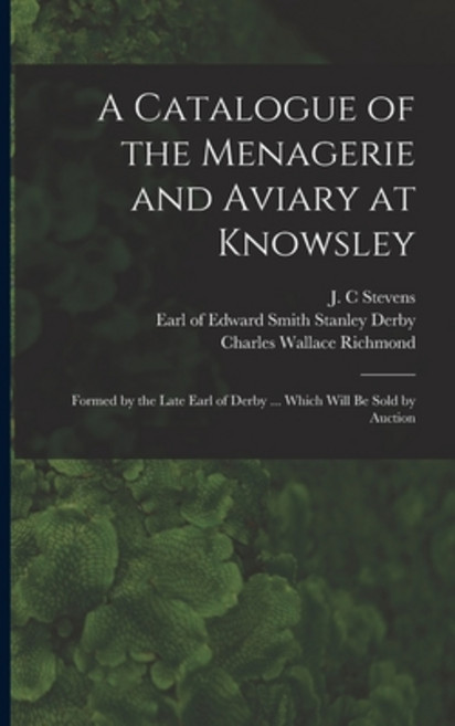 (영문도서) A Catalogue of the Menagerie and Aviary at Knowsley: Formed by the Late Earl of Derby ... Whi... Paperback, Legare Street Press, English, 9781015329973