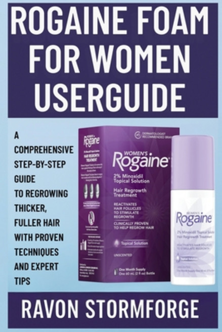 (영문도서)Rogaine Foam for Women Userguide: A Comprehensive Step-by-Step Guide to Regrowin... Paperback, Independently Published, English, 9798271216626