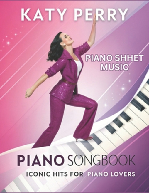 (영문도서) Katy Perry Piano Sheet music Iconic Hits for Piano Lovers: Featuring Easy-to-I... Paperback, Independently Published, English, 9798303181021