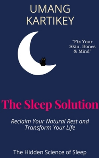 (영문도서)The Sleep Solution: Reclaim Your Natural Rest and Transform Your Life Paperback, Independently Published, English, 9798263837945