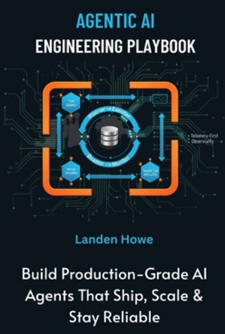 (영문도서)Agentic AI Engineering Playbook: Build Production-Grade AI Agents That Ship Sca... Paperback, Independently Published, English, 9798270717308