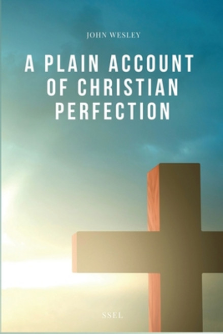 (영문도서) A Plain Account of Christian Perfection: Easy-to-Read Layout Paperback, Ssel, English, 9791029913068