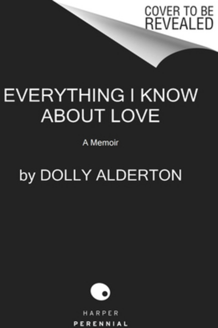 Everything I Know about Love: A Memoir Paperback, Harper Perennial