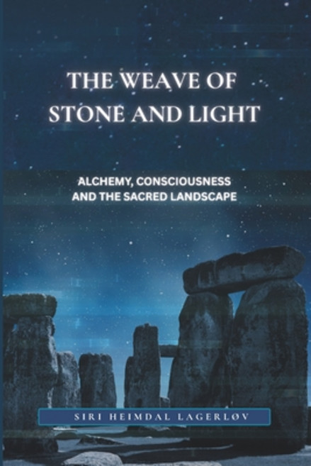 (영문도서)The Weave of Stone and Light: Alchemy Consciousness and the Sacred Landscape Paperback, Grow Brighter Media, English, 9781919215525