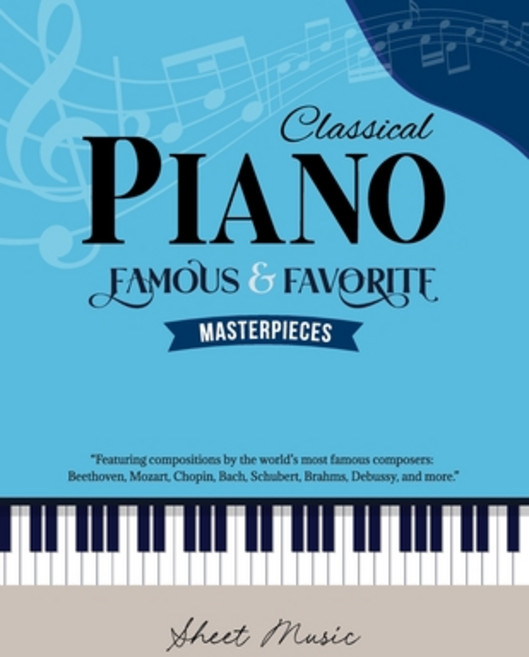 (영문도서) Classical Piano Sheet Music - Famous and Favorite Masterpieces: The Complete Bo... Paperback, Independently Published, English, 9798335049511