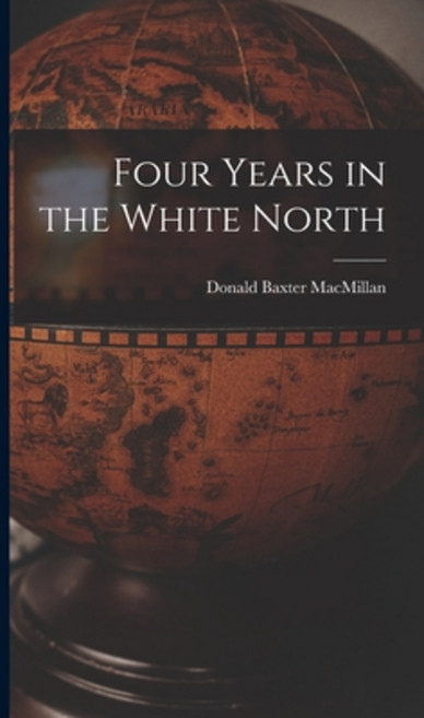 (영문도서) Four Years in the White North Hardcover, Legare Street Press, English, 9781016123389