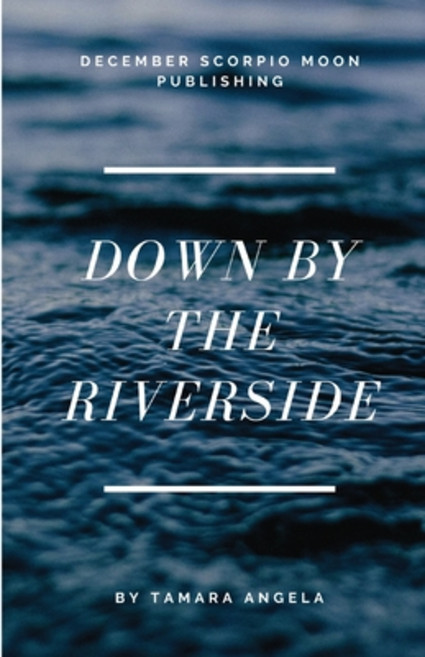 (영문도서) Down by the Riverside Paperback, December Scorpio Moon Publi..., English, 9798986098005