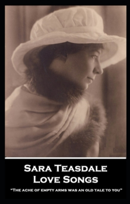 (영문도서) Sara Teasdale - Love Songs: The ache of empty arms was an old tale to you Paperback, Portable Poetry, English, 9781839679247