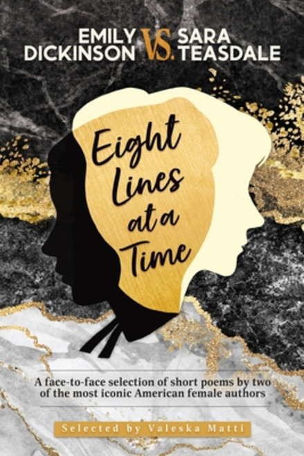 (영문도서) EMILY DICKINSON VS. SARA TEASDALE - Eight Lines at a Time: A face-to-face selection of short ... Paperback, Valeska Matti, English, 9789083244624