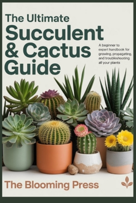 (영문도서)The Ultimate Succulent & Cactus Guide: A Beginner to Expert Handbook for Growing... Paperback, Independently Published, English, 9798276501079