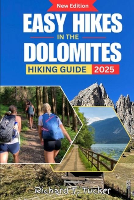 (영문도서)Easy Hikes in the Dolomites Hiking Guide 2025: Lakes Views Rifugi & Culture fo... Paperback, Independently Published, English, 9798294756093