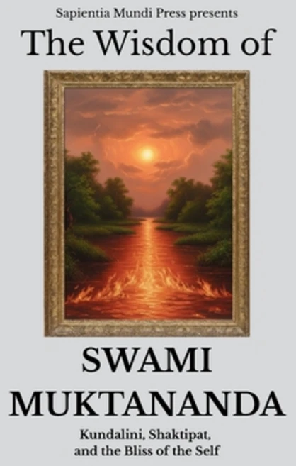 (영문도서)The Wisdom of Swami Muktananda: Kundalini Shaktipat and the Bliss of the Self Paperback, Independently Published, English, 9798263488949 - 쿠팡
