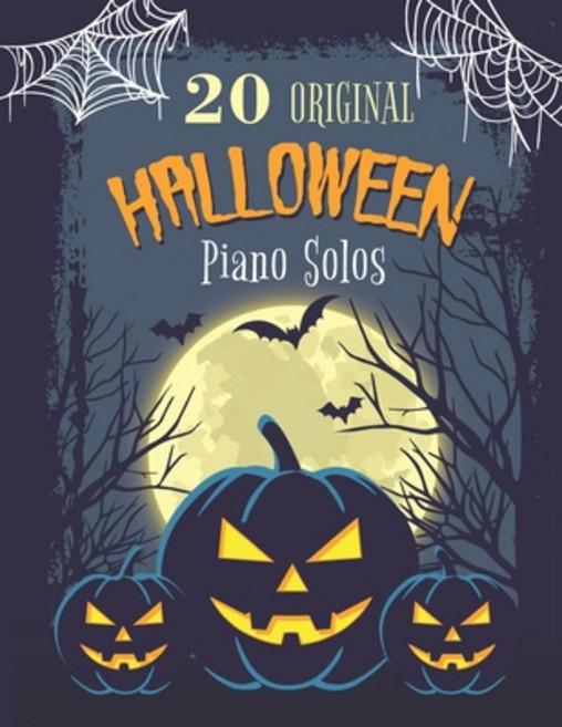 20 Original Halloween Piano Solos: Songbook featuring Scary Hits Spooky Waltzes Melancholic Pieces... Paperback, Independently Published