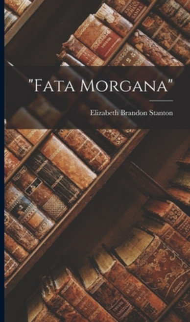 (영문도서) Fata Morgana Hardcover, Legare Street Press, English, 9781016579827