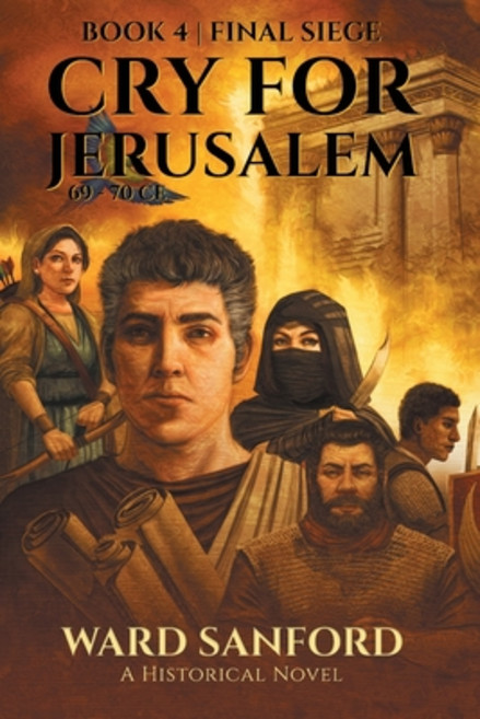 (영문도서) Cry for Jerusalem - Book 4 69-70 CE: Final Siege Paperback, Stadia Books, English, 9781950645060