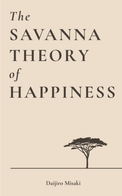 (英文圖書)The Savanna Theory of Happiness: Find Balance and Serenity in a Fast-Paced Moder... 平裝版, Independently Published, 英文