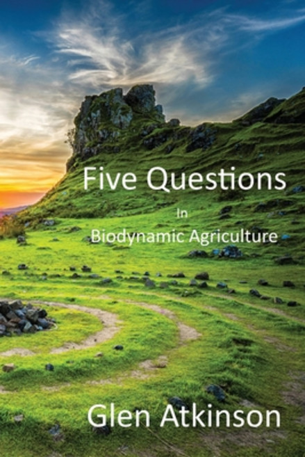 (영문도서)Five Questions in Biodynamic Agriculture Paperback, Mark Moodie Publications, English, 9780473745189