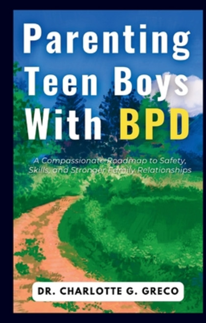(英文圖書)Parenting Teen Boys with BPD: A Compassionate Roadmap to Safety Skills and Str... 平裝版, Independently Published, 英文