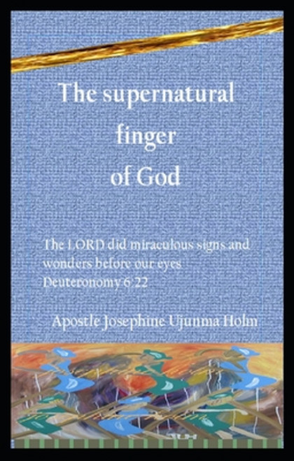 (영문도서) The supernatural finger of God: The LORD did miraculous signs and wonders before our eyes Deu... Paperback, Independently Published, English, 9798533203975