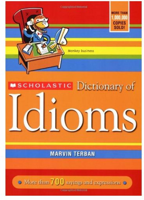 영문 영어 유아 도서 Scholastic Dictionary of Idioms Paperback 미국판 More than 700 Sayings and Expressions 15, 영문 영어 유아 도서 Scholastic Diction