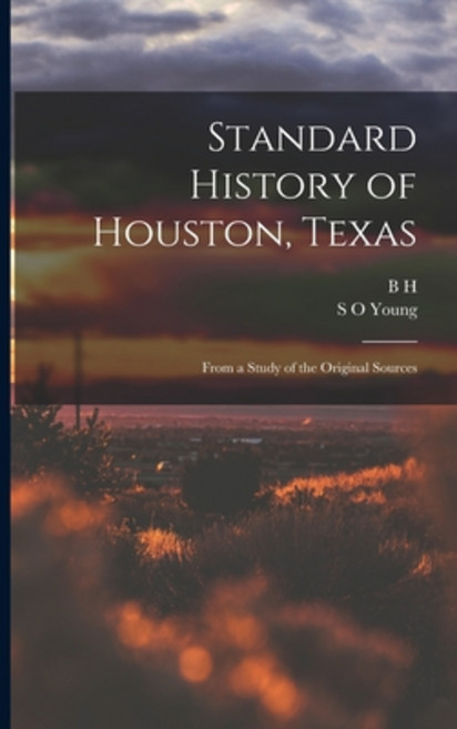 (영문도서) Standard History of Houston Texas: From a Study of the Original Sources Paperback, Legare Street Press, English, 9781016720861
