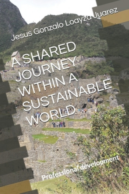 (영문도서)A Shared Journey Within a Sustainable World: Professional development Paperback, Independently Published, English, 9798339826590