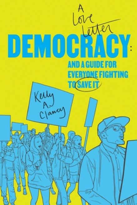 (영문도서) Democracy: A Love Letter and a Guide for Everyone Fighting to Save It Paperback, Epilogue Publishing, English, 9798990681903