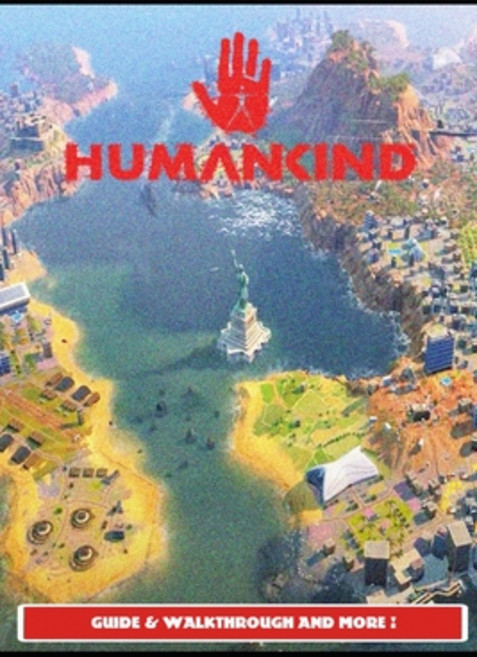 (영문도서) Humankind Guide & Walkthrough and MORE Paperback, Independently Published, English, 9798466709933