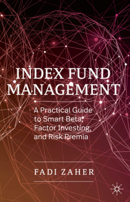 (영문도서) Index Fund Management: A Practical Guide to Smart Beta Factor Investing and Risk Premia Hardcover, Palgrave MacMillan, English, 9783030193997