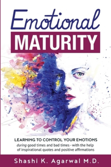 (영문도서) Emotional Maturity: Learning to control your emotions during good times and bad... Paperback, Createspace Independent Pub..., English, 9781979237130