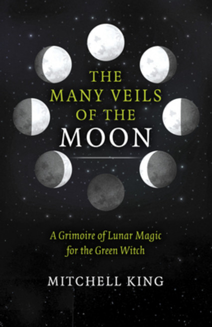 (영문도서)The Many Veils of the Moon: A Grimoire of Lunar Magic for the Green Witch Paperback, Moon Books, English, 9781803419947