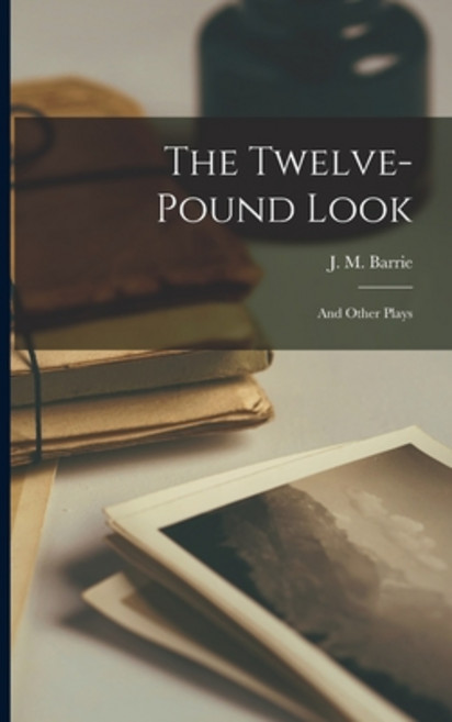 (영문도서) The Twelve-pound Look: and Other Plays Paperback, Legare Street Press, English, 9781015169012