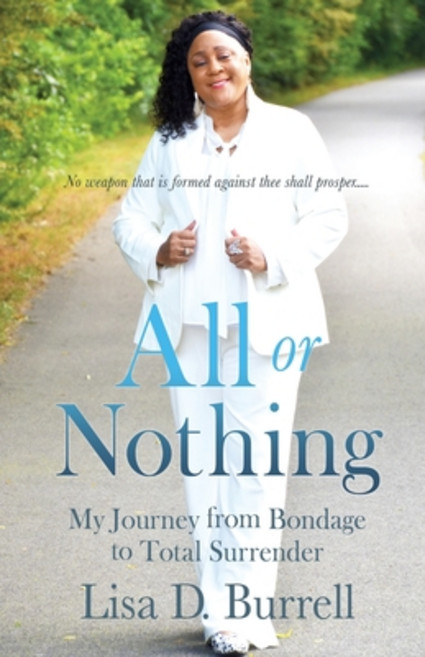 (영문도서) All or Nothing: My Journey from Bondage to Total Surrender Paperback, Xulon Press, English, 9781662823732