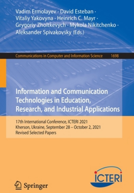 (영문도서) Information and Communication Technologies in Education Research and Industrial Application... Paperback, Springer, English, 9783031208331