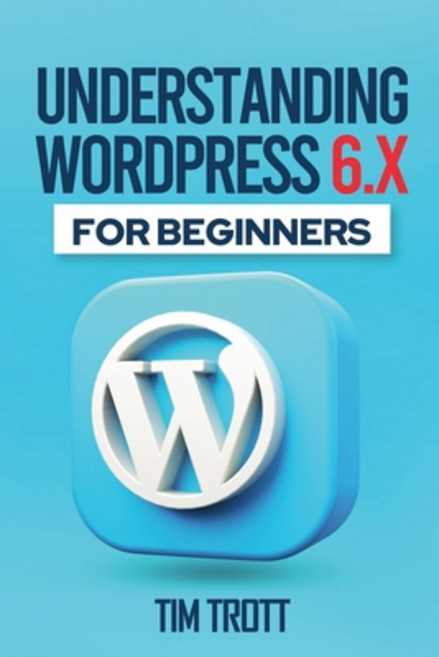 (영문도서) Understanding WordPress 6.x for Beginners Paperback, Timtrott, English, 9798227510990