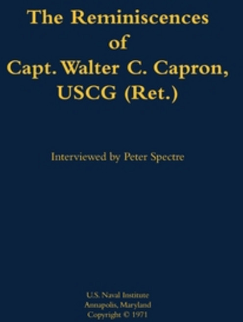 (영문도서) The Reminiscences of Capt. Walter C. Capron USCG (Ret.) Hardcover, US Naval Institute Press, English, 9781682690802