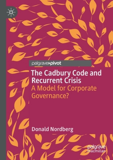 (영문도서) The Cadbury Code and Recurrent Crisis: A Model for Corporate Governance? Paperback, Palgrave MacMillan, English, 9783030552244