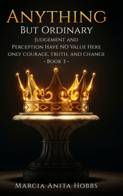 (영문도서)Anything But Ordinary: Judgement and Perception have NO value here. Hardcover, Marcia Anita Hobbs, English, 9781967813902