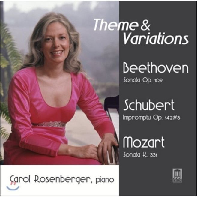 [CD] Carol Rosenberger 주제와 변주곡 - 베토벤: 소나타 30번 Op.109 / 슈베르트: 즉흥곡 D.935 / 모차르트: 소나타 11번 ...