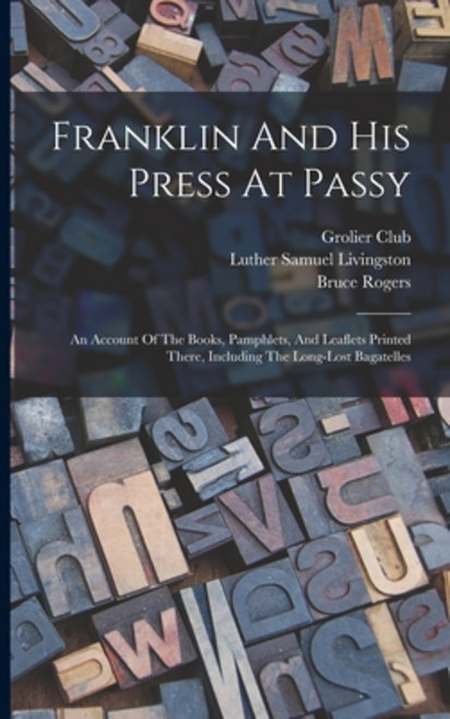 (영문도서) Franklin And His Press At Passy: An Account Of The Books Pamphlets And Leaflets Printed The... Paperback, Legare Street Press, English, 9781017763713