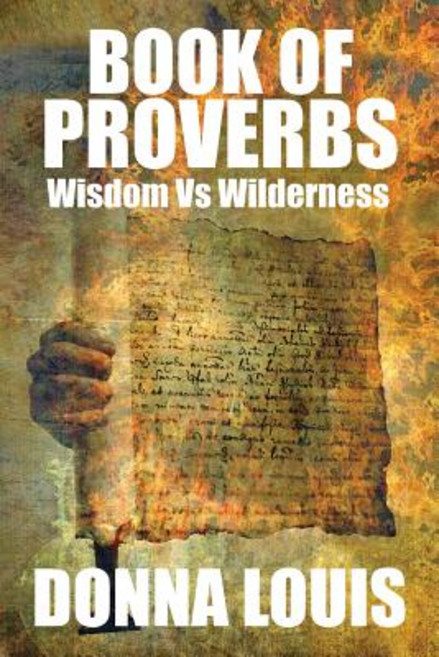 Book of Proverbs: Wisdom vs Wilderness Paperback, Xulon Press