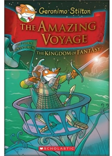 GERONIMO STILTON AND THE KINGDOM OF FANTASY #3: THE AMAZING VOYAGE, Scholastic Inc.