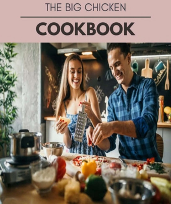 The Big Chicken Cookbook: Easy and Delicious for Weight Loss Fast Healthy Living Reset your Metabo... Paperback, Independently Published, English, 9798568599395