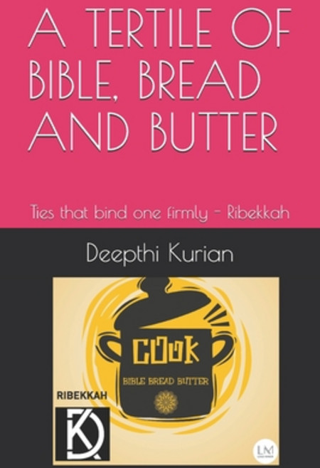 A Tertile of Bible Bread and Butter: Ties that bind one firmly - Ribekkah Paperback, Independently Published, English, 9798599286639
