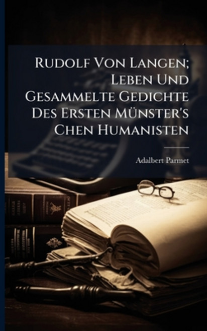 (영문도서)Rudolf Von Langen; Leben Und Gesammelte Gedichte Des Ersten Münster's Chen Human... Paperback, Nabu Press, English, 9781141387151