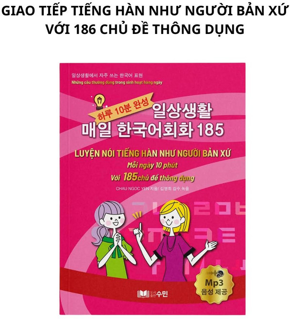 일상생활 매일 한국어회화 186 하루 10분 완성 MP3 파일 제공 SACH GIAO TIEP TIENG HAN NHU NGUOI BAN XU 186 CHU DE