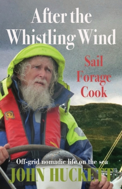 (영문도서) After the Whistling Wind: Off-grid nomadic life on the sea Paperback, Independently Published, English, 9798324900151