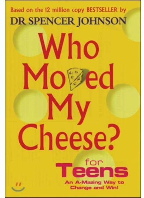 Who Moved My Cheese? for Teens