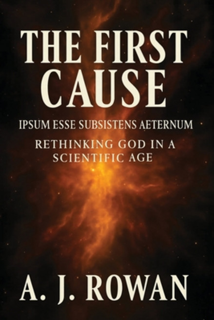 (영문도서)The First Cause: Ipsum Esse Subsistens Aeternum - Rethinking God in a Scientific... Paperback, Providence Publishing House, English, 9798994118009